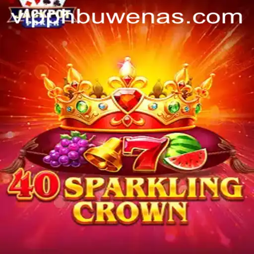 The Enchanting World of 40SparklingCrown: How to Master PHBUWENAS